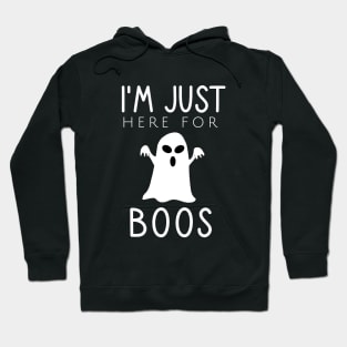 I'm just here for boos Hoodie